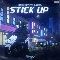 STICK UP - SM0KEY x Z4STA
