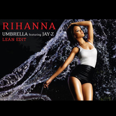 Rihanna - Umbrella (Lean Edit) FREE DOWNLOAD