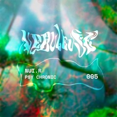 Nebuleuse Podcast #05 | Nui.r | Psy Chronic