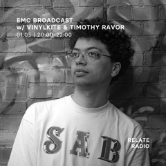 EMC Broadcast w/ Vinylkite & Timothy Ravor - Relate Radio | 01.05.2025