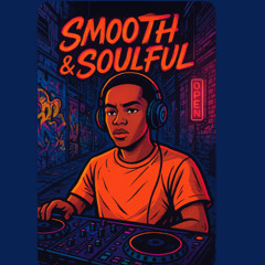 Smooth & Soulful - @DJChaosOfficial