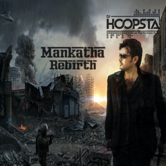 Mankatha Rebirth - DJ Hoopsta Thala Bday Mix 2020