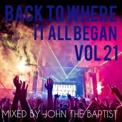 Back To Where It All Began Vol 21 Bounce Classics Mixed By John The Baptist