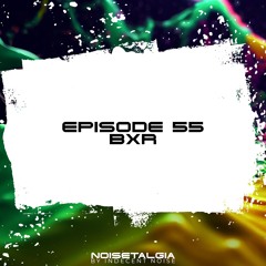 Noisetalgia Podcast 055: BXR