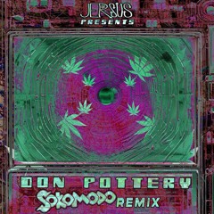 Don Pottery (SoKomodo Remix)