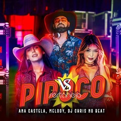 VS - PIPOCO - Ana Castela feat. Mc Melody , Dj Chris no Beat