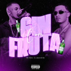 MC NOKA - GIN COM FRUTA  ( DJ JAPA DA VP)