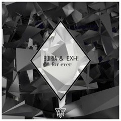 BOIRIA ft. Exh! - For Ever [Buy = new song]