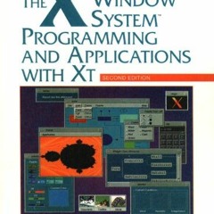 [VIEW] [PDF EBOOK EPUB KINDLE] The X Window System: Programming and Applications with