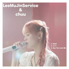 츄 (CHUU) -  Say You Love Me (M.Y.M.P 원곡)