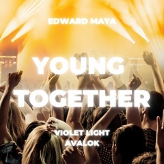 Edward Maya feat. Violet Light & Avalok - Young Together