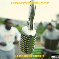LoyaltyOverLoot X Losing Hope