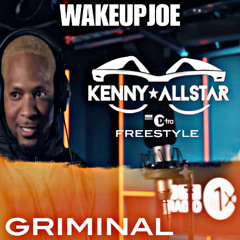 GRIMINAL + WAKEUPJOE - Kenny All-Star 1xtra FreeStyle