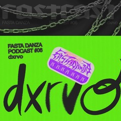 FASTA DANZA | Fastcast #06 | dxrvo