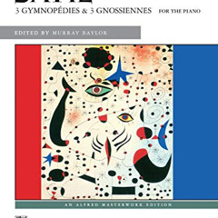 [Get] EBOOK 📭 Satie -- Gymnopedies & Gnossiennes (Alfred Masterwork Edition) by  Eri