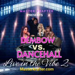 DEMBOW vs. DANCEHALL LIVE in the VIBE 2