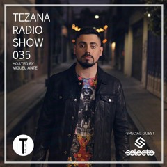Tezana Radio Show 035 | Autoral Set by Selecto