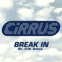 Cirrus - Break In (Mr.JCM Remix)