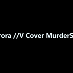 Aurora MurderSongCover