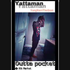 Outta Pocket Ft Yatta-Man (Prod. StardustSzn)