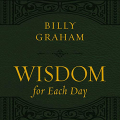 Read EBOOK 📒 Wisdom for Each Day, with new takeaways by  Billy Graham [EPUB KINDLE P