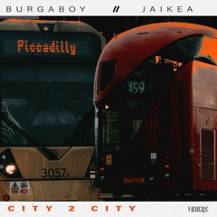 Burgaboy x Jaikea - City 2 City