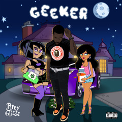 Brey Glizzy - Geeker prod. Donnie Katana