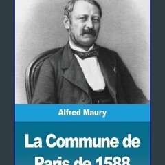 (DOWNLOAD PDF)$$ 📖 La Commune de Paris de 1588 (French Edition) PDF