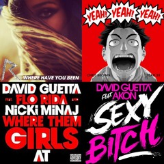 Where Have You Been x Yeah 3x x Where Them Girls At x Sexy Bitch - *EXTRA 8 MINS DUE TO COPYRIGHT*