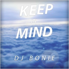 DJ Bonie - Keep In Mind (Edit Mix)
