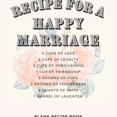 (⚡READ⚡) Recipe For A Happy Marriage: Blank recipe cook book for newlyweds, brid