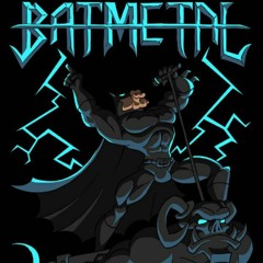 BATMETAL RETURNS [Bass Boosted]