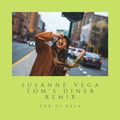 Susanne Vega - Toms Dinner Remix por DJ Zala