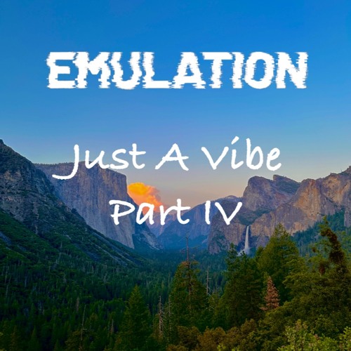 Just A Vibe Part IV