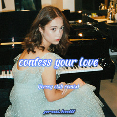 CONFESS YOUR LOVE (Jersey Club Remix) - prod.kelll