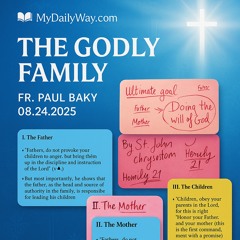 The Godly Family by Fr Paul Baky 08.24.2025.m4a