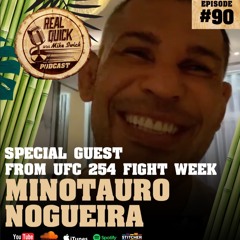 Antônio Rodrigo "Minotauro" Nogueira (Guest) - EP #90