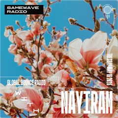 Global Bounce With Nayiram On Samewave Radio (Aired 5.16.23)