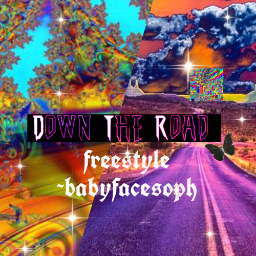 DownThisRoad BabyFace$oph FREESTYLE