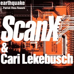 Scan X & Cari Lekebusch - Earthquake (Patrick Olmo Rework) Free Download