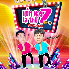 HOM NAY LA THU 7 (ver 2)- MC LONG B ft STOMZ
