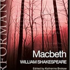 Get KINDLE 📩 Macbeth: Arden Performance Editions by William Shakespeare,Katherine St
