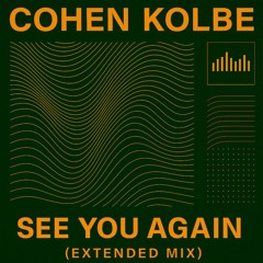 Cohen Kolbe - See you Again (Extended Mix)