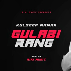 GULABI RANG  X KULDEEP MANAK X RIKI MUSIC