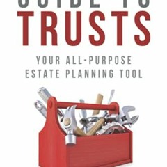 [Get] [PDF EBOOK EPUB KINDLE] The Baby Boomers Guide to Trusts: Your All-Purpose Esta