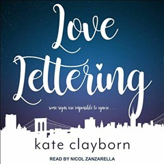 LOVE LETTERING by Kate Clayborn, narrated by Nicol Zanzarella