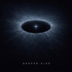 Deeper Dive
