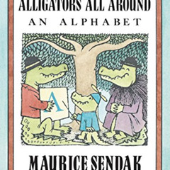 [DOWNLOAD] EPUB 📂 Alligators All Around Board Book: An Alphabet by  Maurice Sendak &