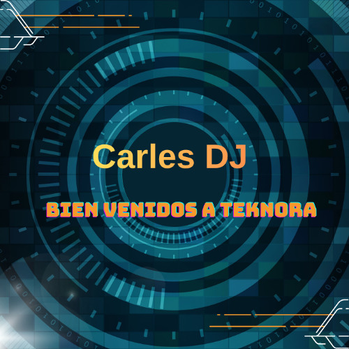 Carles DJ - Bien venidos a Teknora (demo)