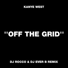 Kanye West & Playboi Carti - Off The Grid (DJ ROCCO & DJ EVER B Remix)